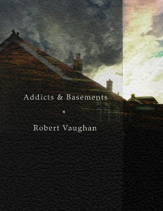 Addicts & Basements (Robert Vaughan) 