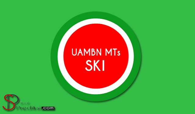Prediksi Soal UAMBN SKI (Sejarah Kebudayaan Islam) MTs 2019 dan Jawaban (+PDF) Prediksi Soal UAMBN SKI (Sejarah Kebudayaan Islam) MTs 2019 dan Jawaban (+PDF)