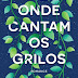 Cultura Editora | "Onde Cantam os Grilos" de Maria Isaac