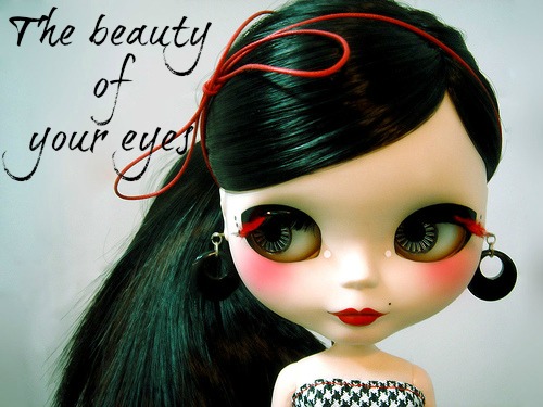 The beauty of your eyes