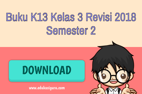 Buku K13 Kelas 3 Revisi 2018 Semester 2 Buku K13 Kelas 3 Revisi 2018 Semester 2