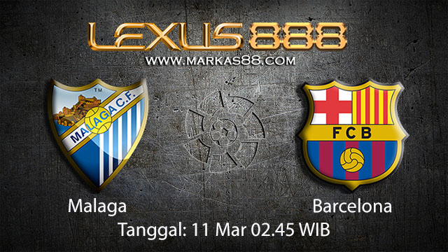BOLA88 - PREDIKSI TARUHAN BOLA MALAGA VS BARCELONA 11 MARET 2018 ( SPANISH LA LIGA )