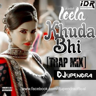 Khuda+bhi+Trap+Mix+DJ+Upendra+Rax