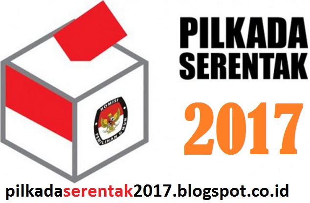 Pilkada 2017 Pemilihan Kepala Daerah Tahun 2017