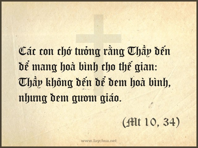 Thầy không đến để đem hòa bình, nhưng đem gươm giáo