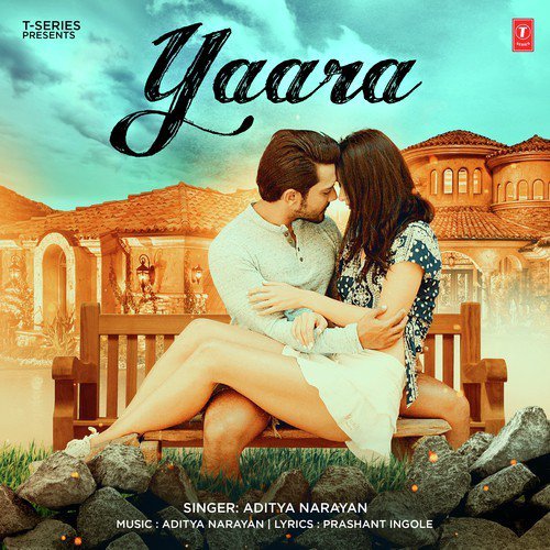 Yaara - Aditya Narayan (2017) Yaara - Aditya Narayan (2017)