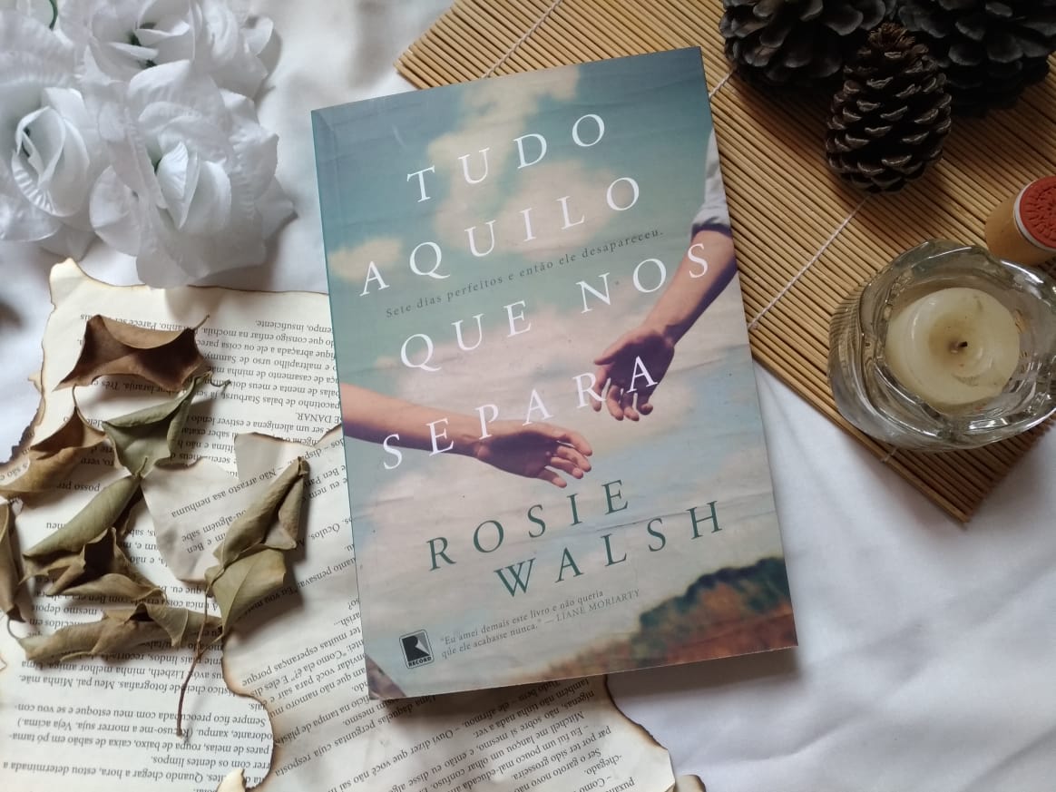 Tudo Aquilo que nos Separa - Rosie Walsh dica de livro: Tudo Aquilo que nos Separa- Rosie Walsh