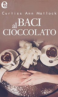 Baci Al Cioccolato Di Curtiss Ann Matlock PDF Baci Al Cioccolato Di Curtiss Ann Matlock PDF