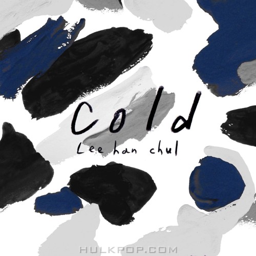 Lee Han Chul – Cold – Single