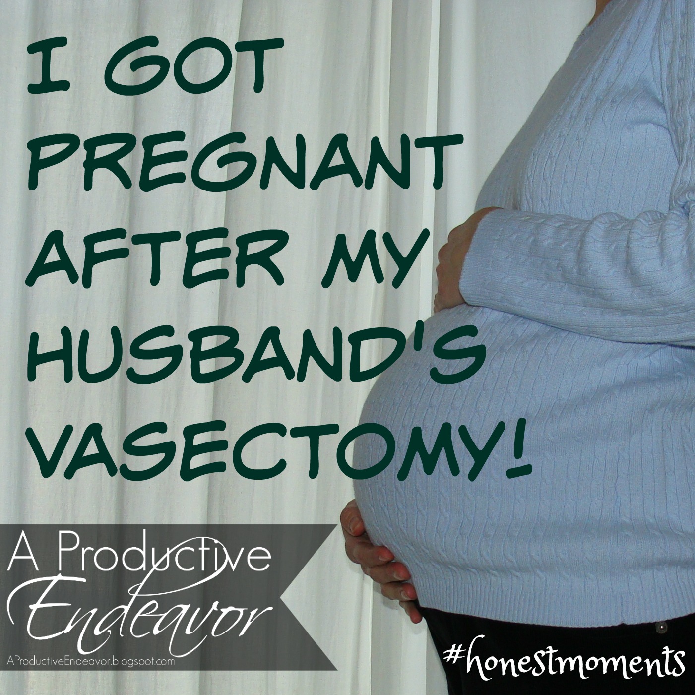 A Productive Endeavor What Pregnant After Vasectomy