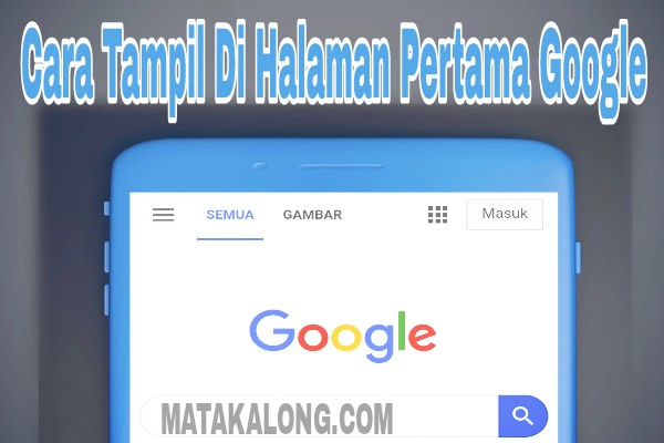 5 Cara Mudah Agar Website Tampil Di Google Paling Atas 5 Cara Mudah Agar Website Tampil Di Google Paling Atas