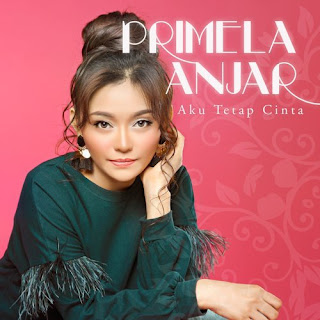 Lirik Lagu Primela Anjar - Aku Tetap Cinta Terbaru Lirik Lagu Primela Anjar - Aku Tetap Cinta - Pancaswara