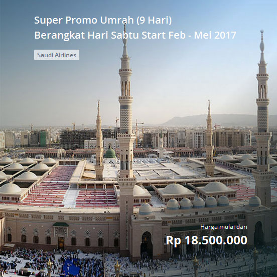 Paket Umroh Murah Super Promo 9 Hari 2017