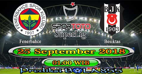 Prediksi Bola855 Fenerbahce vs Besiktas 25 September 2018 Prediksi Bola855 Fenerbahce vs Besiktas 25 September 2018
