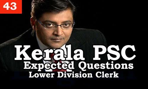 Kerala PSC - Expected/Model Questions for LD Clerk - 43