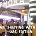 COME SHOPPING WITH ME - UAE EDITION