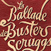 Affiche VF pour La Ballade de Buster Scruggs de Joel et Ethan Coen !  
