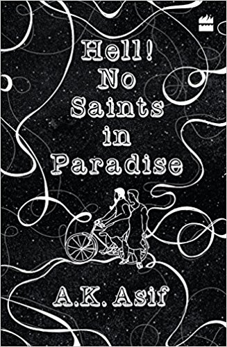 Hell! No Saints in Paradise by A.K. Asif