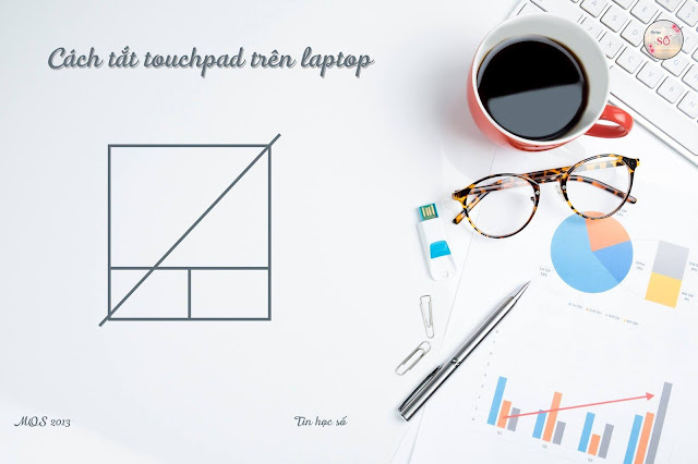 CÁCH TẮT TOUCHPAD TRÊN LAPTOP CACH TAT TOUCHPAD TREN LAPTOP