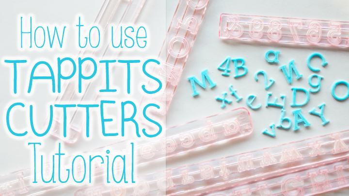 TheCakingGirl: How To Use Tappit Cutters, Letters and 