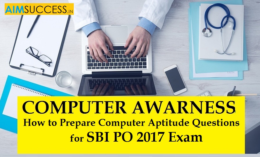 How to Prepare Computer Aptitude Questions for SBI PO 2017 Exam