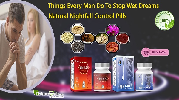 wet stop dreams sperm leakage naturally cure nightfall urine nf should every things