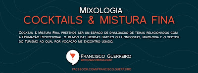 MIXOLOGIA - COCKTAILS & MISTURA FINA - FRANCISCO GUERREIRO.