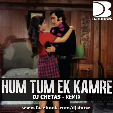 Hum Tum Ek Kamre By Dj Chetas Remix