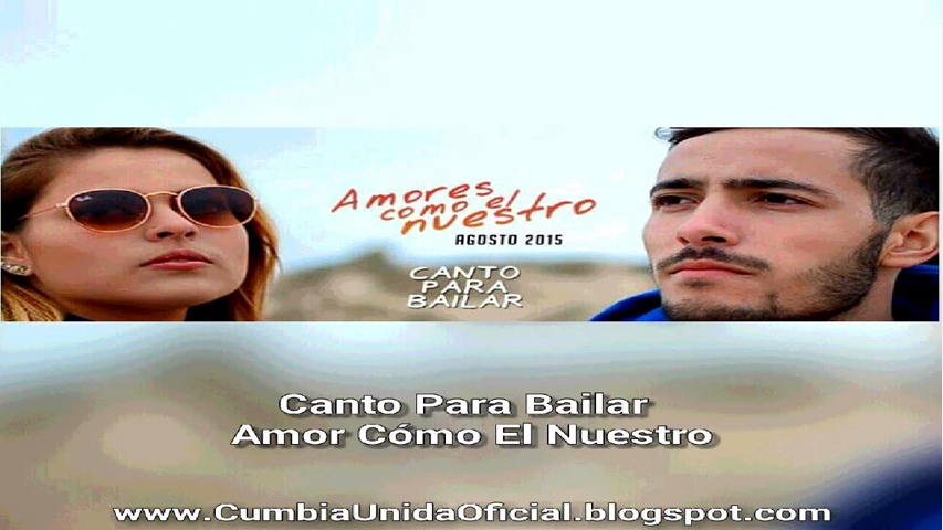 cumbia unida canto para bailar amores como el nuestro cumbia unida canto para bailar amores como el nuestro