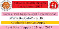 National Health Mission Recruitment 2017–Gynaecologist, Paediatrician