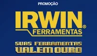 Promoção Irwin 'Suas Ferramentas valem Ouro' www.irwinvaleouro.com.br