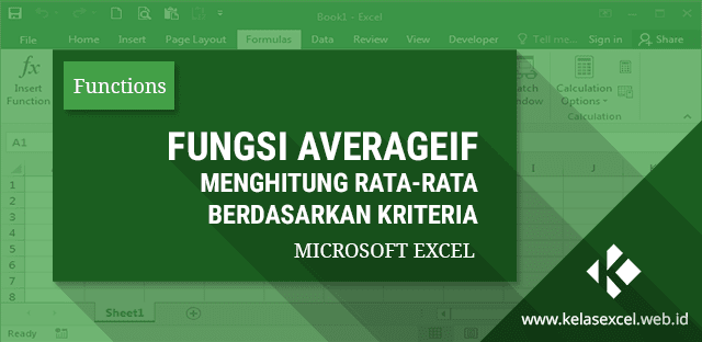 Fungsi AVERAGEIF : Menghitung Rata-Rata Nilai Dengan Kriteria Pada Microsoft Excel Fungsi AVERAGEIF : Menghitung Rata-Rata Nilai Dengan Kriteria Pada Microsoft Excel