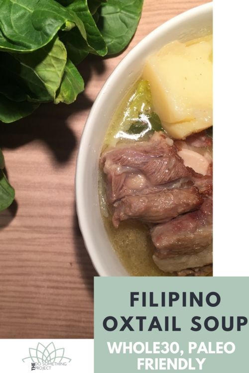 Whole30 And Paleo Compliant Filipino Oxtail Soup
