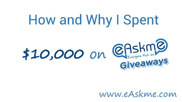 How I Spent $10,000+ in Running GiveAways in One Year: eAskme