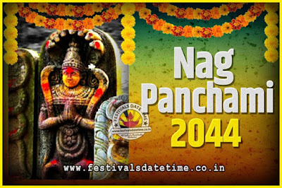 2044 Nag Panchami Pooja Date and Time, 2044 Nag Panchami Calendar