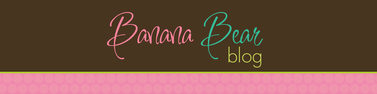 Banana Bear Blog