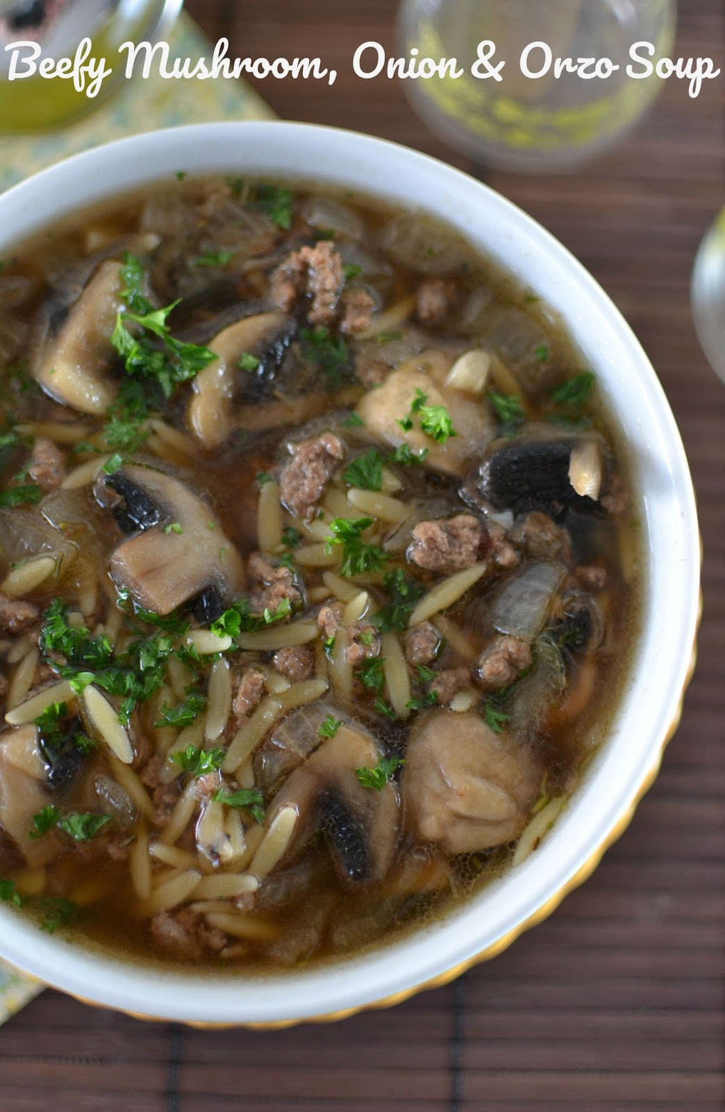 Hot Eats and Cool Reads Beefy Mushroom, Onion and Orzo Soup Recipe