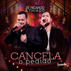 Cancela o Pedido - Zé Ricardo e Thiago Mp3 Baixar Cancela o Pedido - Zé Ricardo e Thiago Mp3