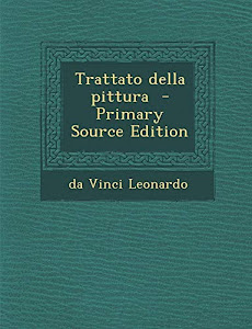 Vedi recensione Trattato Della Pittura Libro di Da Vinci Leonardo