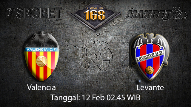 PREDIKSIBOLA - PREDIKSI TARUHAN BOLA VALENCIA VS LEVANTE 12 FEBRUARI 2018 ( SPANISH LA LIGA )