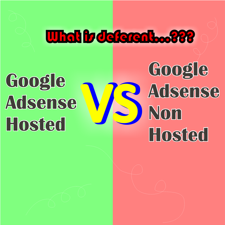 Adsense Hosted Dan Non Hosted | perbedaan akun google adsense hosted dan non hosted Adsense Hosted Dan Non Hosted | perbedaan akun google adsense hosted dan non hosted