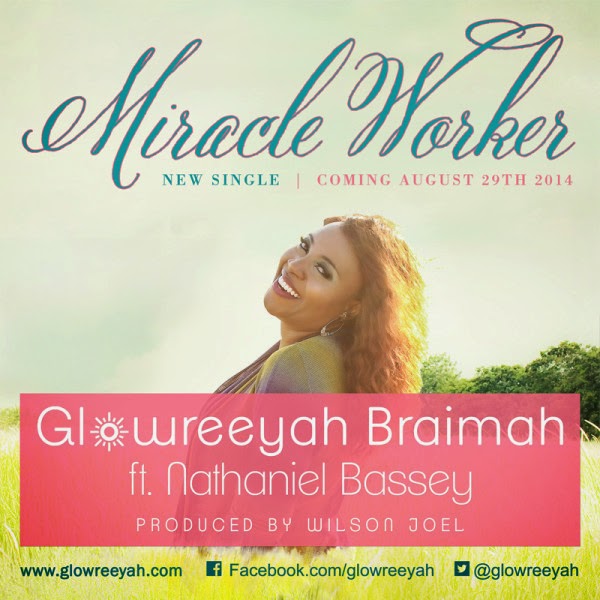 Gospel Music Lyrics Lyrics Glowreeyah Braimah ‘miracle Worker Ft Nathaniel Bassey Prod