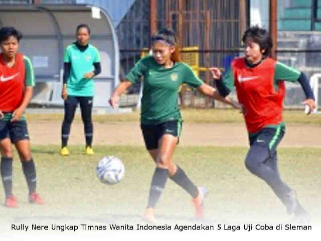 Rully Nere Ungkap Timnas Wanita Indonesia Agendakan 5 Laga Uji Coba di Sleman Rully Nere Ungkap Timnas Wanita Indonesia Agendakan 5 Laga Uji Coba di Sleman