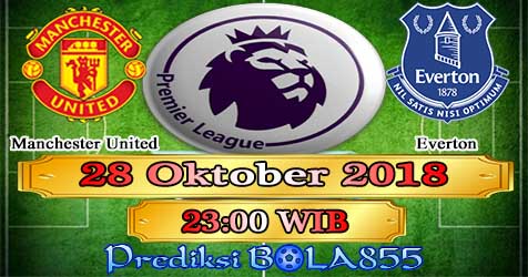 Prediksi Bola855 Manchester United vs Everton 28 Oktober 2018 Prediksi Bola855 Manchester United vs Everton 28 Oktober 2018