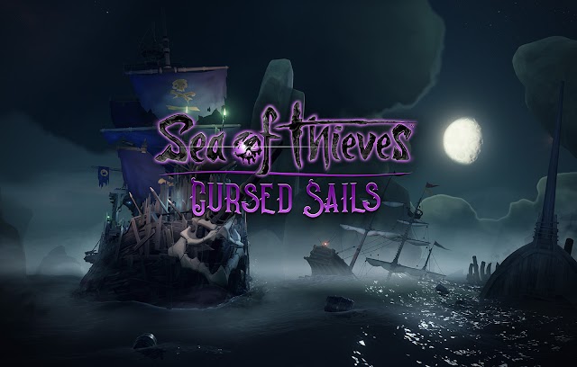 Sea Of Thieves - Nova DLC 'Cursed sails' e mais. 