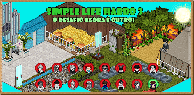 Simple Life Habbo 3 ~ O desafio agora é outro!
