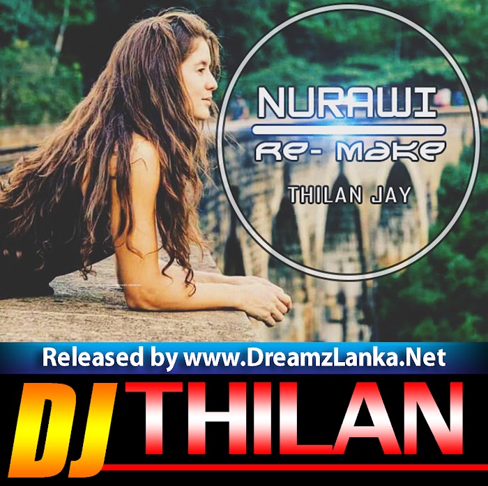 Nurawi (Sandeep Jayalath) Re-Make DJ Thilan Jay