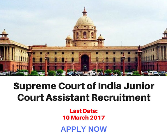 Supreme Court of India Junior Court Assistant Recruitment 2017 Supreme Court of India Junior Court Assistant Recruitment 2017