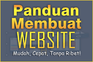 Panduan Membuat Website Komplit Panduan Membuat Website Komplit