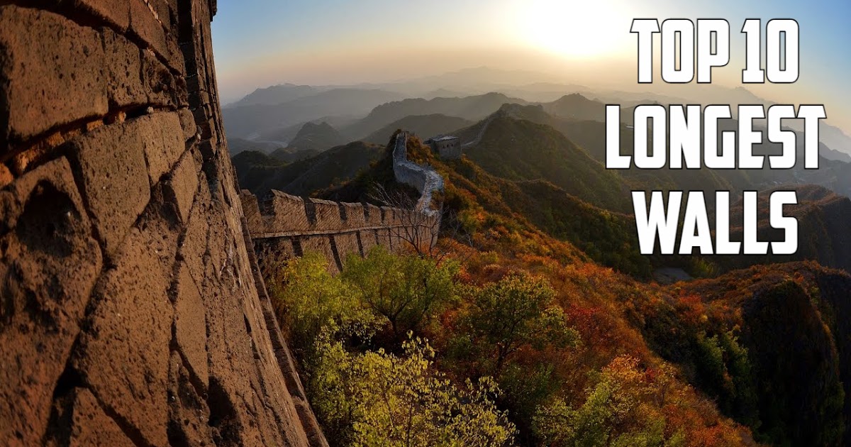 Top 10 Longest Walls In The World Most Trending List
